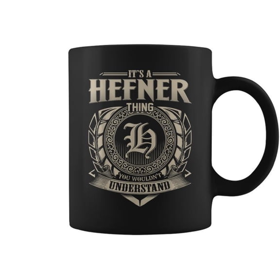 Its A Hefner Thing You Wouldnt Understand Name Coffee Mugs