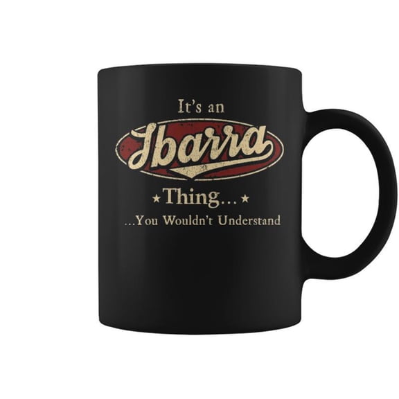 Its A Ibarra Thing You Wouldnt Understand Coffee Mugs