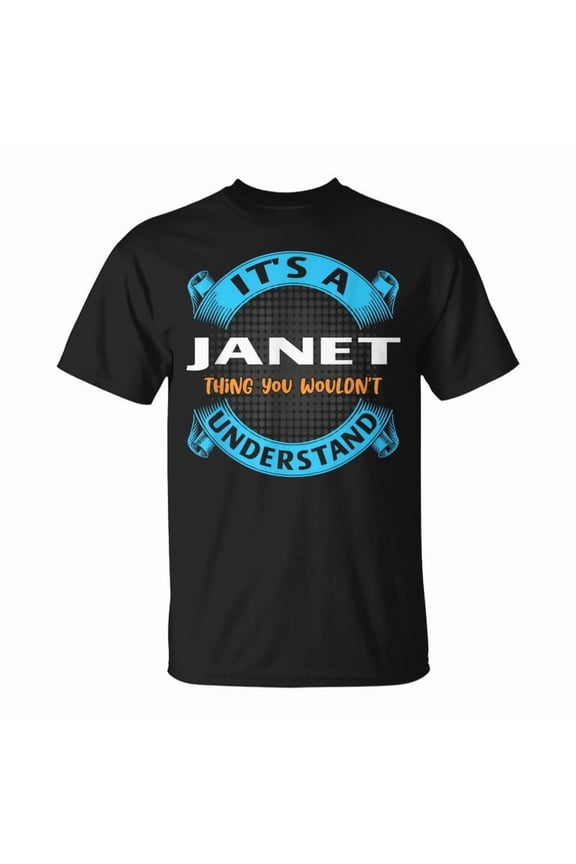Its A Janet Thing You Wouldnt Understand Name Nickname TShirt