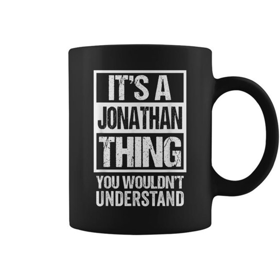 Its A Jonathan Thing You Wouldnt Understand First Name Coffee Mugs