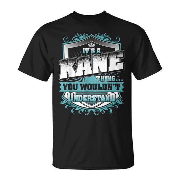Its A Kane Thing You Wouldnt Understand Classic TShirt