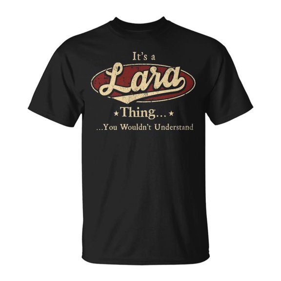 Its A Lara Thing You Wouldnt Understand Personalized Name Gifts With Name Printed Lara Uni