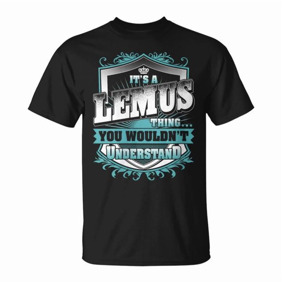 Its A Lemus Thing You Wouldnt Understand Name TShirt