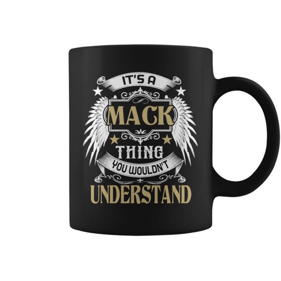 Its A Mack Thing You Wouldnt Understand Name Coffee Mugs