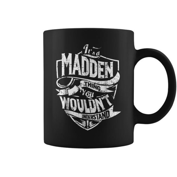 Its A Madden Thing You Wouldnt Understand Coffee Mugs