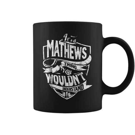 Its A Mathews Thing You Wouldnt Understand Coffee Mugs