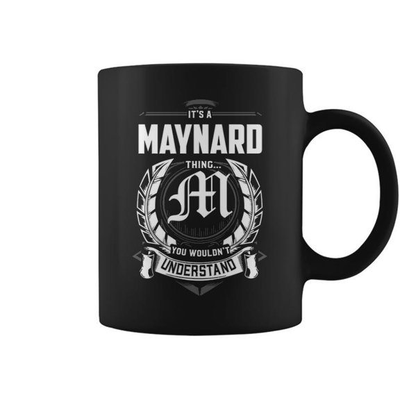 Its A Maynard Thing You Wouldnt Understand Personalized Last Name Gift For Maynard Coffee