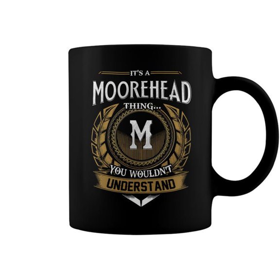 Its A Moorehead Thing You Wouldnt Understand Name Coffee Mugs