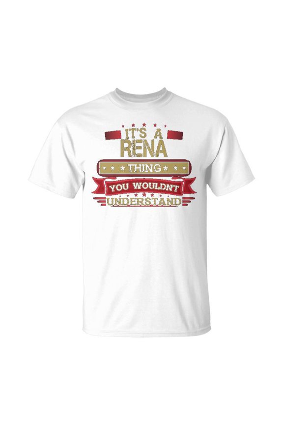 Its A Rena Thing You Wouldnt Understand T Shirt Rena Shirt Shirt For Rena Unisex Jersey Cr