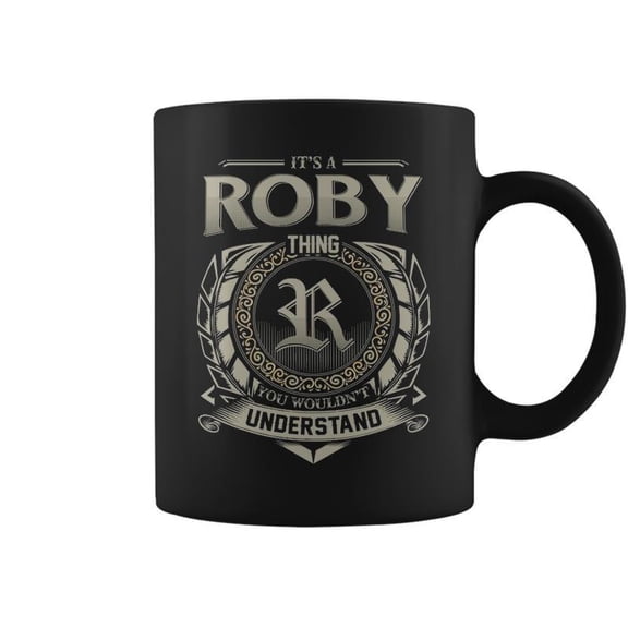 Its A Roby Thing You Wouldnt Understand Coffee Mugs