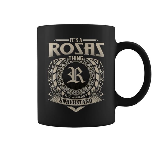 Its A Rosas Thing You Wouldnt Understand Name Coffee Mugs