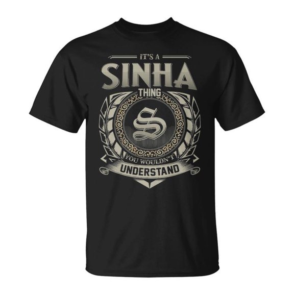 Its A Sinha Thing You Wouldnt Understand TShirt