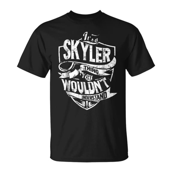 Its A Skyler Thing You Wouldnt Understand Unisex TShirt