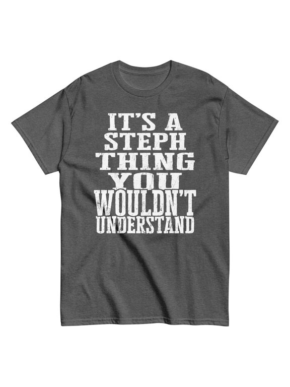 Its A Steph Thing Family Reunion First Last Squad Name Gift T-Shirt, Size S-5XL