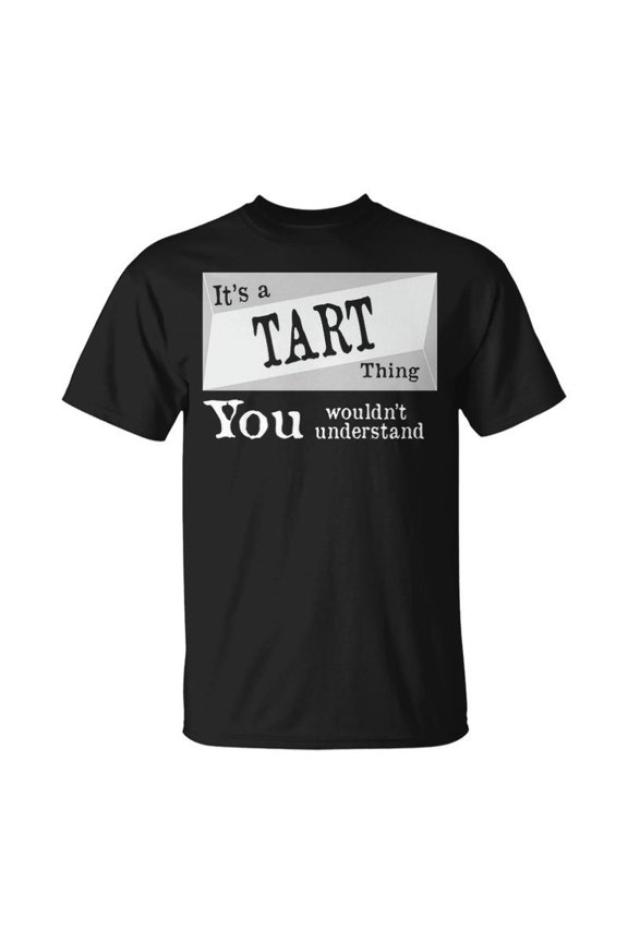 Its A Tart Thing You Wouldnt Understand Tar For Tart D TShirt