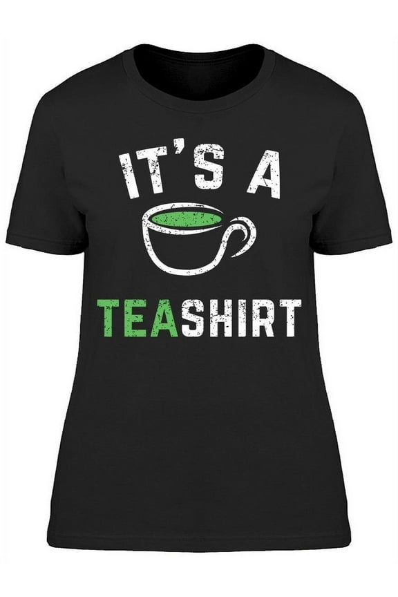 Its A Tea Shirt Women's T-shirt