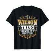 Its A Wilson Thing You Wouldnt Understand T-Shirt