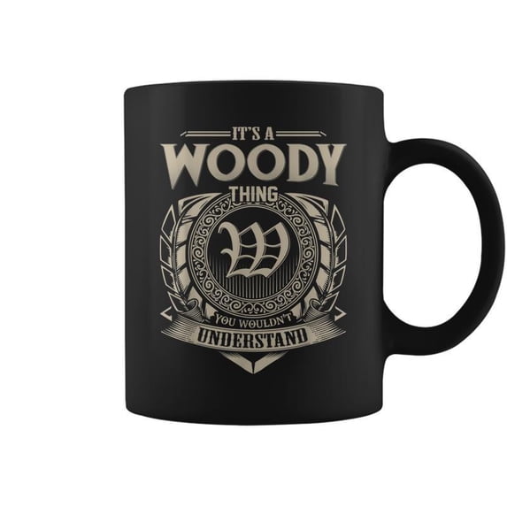 Its A Woody Thing You Wouldnt Understand Name Coffee Mugs