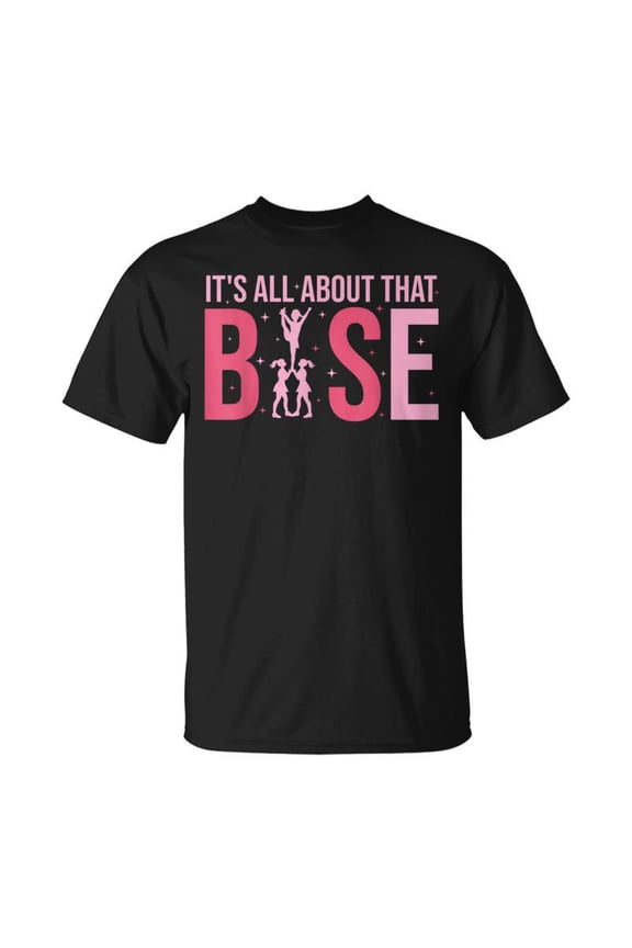 Its All About That Base Cheer Cheerleader Cheerleading TShirt