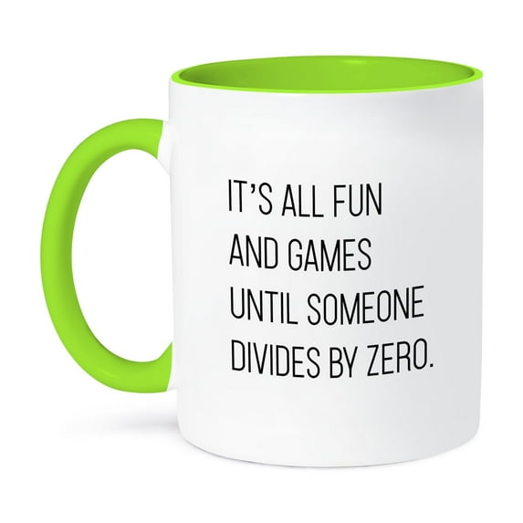3drose, Its All Fun and Games Until Someone Divides by Zero, 15oz Two-tone Green Mug