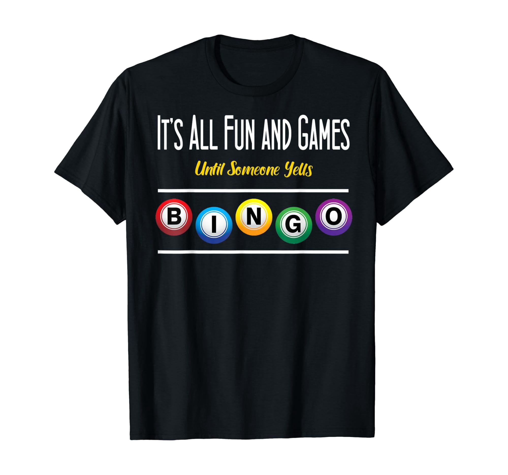 Its All Fun And Games Until Someone Yells Bingo T Vintage Theme T-Shirt ...
