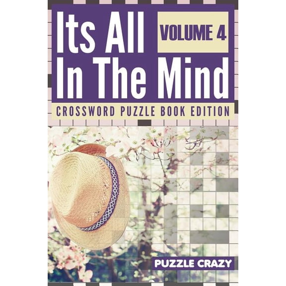 Its All In The Mind Volume 4: Crossword Puzzle Book Edition (Paperback)