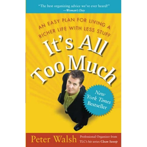 Pre-Owned It's All Too Much: An Easy Plan for Living a Richer Life with Less Stuff (Paperback) 0743292650 9780743292658