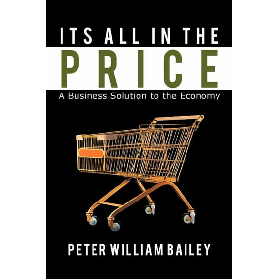 Its All in the Price : A Business Solution to the Economy