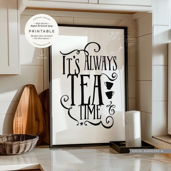 Its Always Tea Time Print Art Mad Hatter Wonderland Quote Print