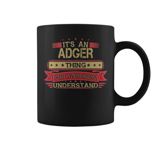 Its An Adger Thing You Wouldnt Understand Adger For Adger Coffee Mugs