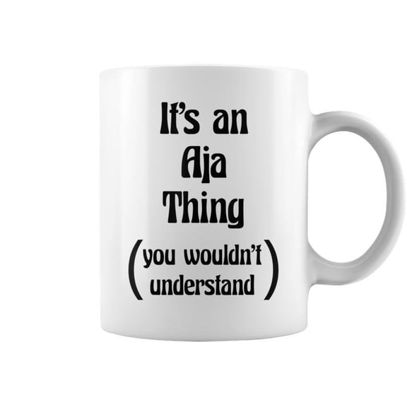 Its An Aja Thing You Wouldnt Understand Coffee Mugs