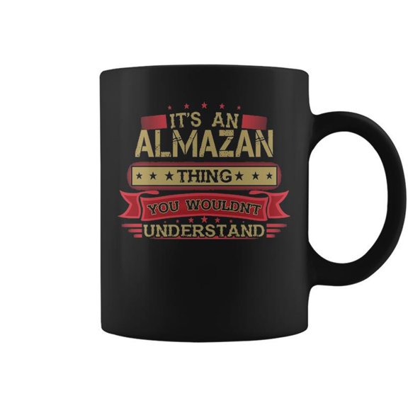 Its An Almazan Thing You Wouldnt Understand Almazan For Almazan Coffee Mugs