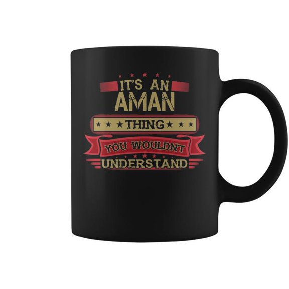 Its An Aman Thing You Wouldnt Understand Aman For Aman Coffee Mugs