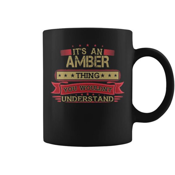 Its An Amber Thing You Wouldnt Understand Amber For Amber Coffee Mugs
