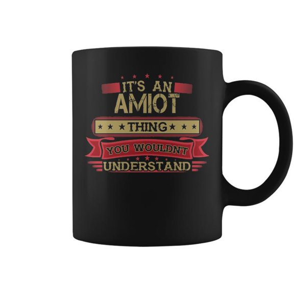 Its An Amiot Thing You Wouldnt Understand Amiot For Amiot Coffee Mugs