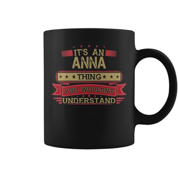Its An Anna Thing You Wouldnt Understand Anna For Anna Coffee Mugs