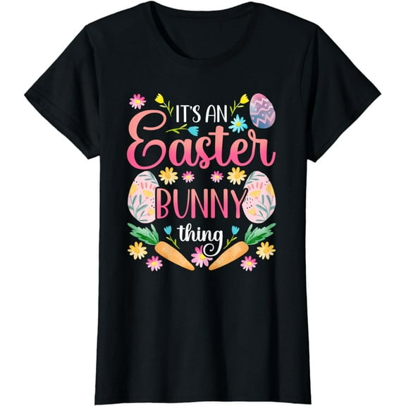 Its An Easter Bunny Thing Happy Sayings Egg T-Shirt
