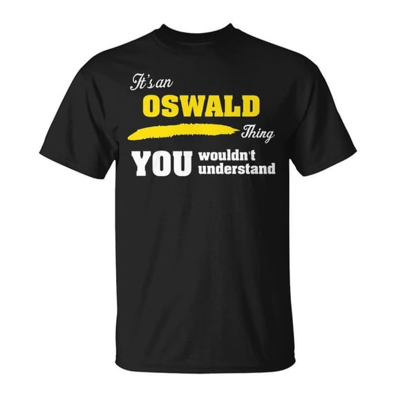 Its An OSWALD Thing Shirt TShirt