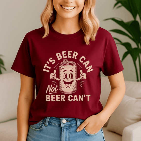 Its Beer Can Not Beer Cant Funny Party Drinking,Funny Beer Shirt, Drinking Tee, Summer Shirts, Beer Vibes, Beer Lover