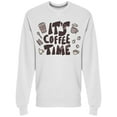 thumbnail image 1 of Its Coffee Time Phrase Sweatshirt Men -Image by Shutterstock, Male Small, 1 of 2