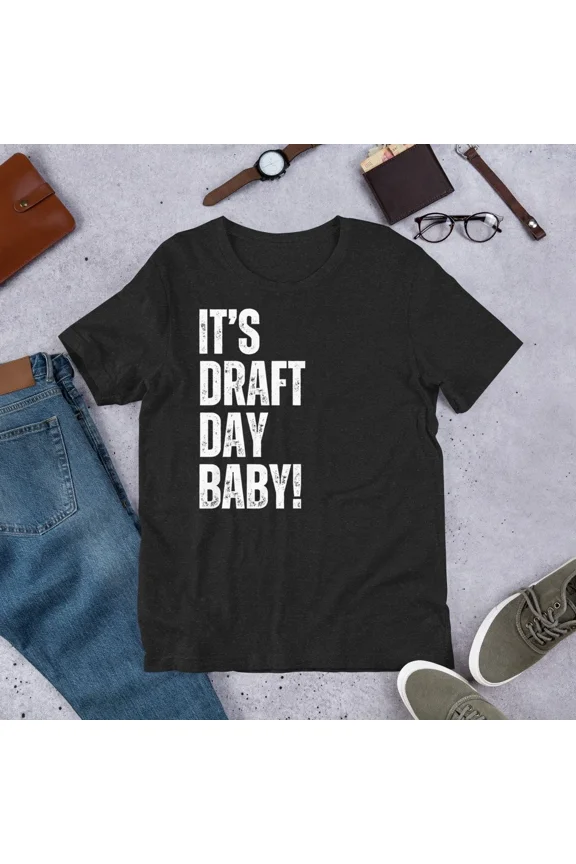 Its Draft Day Baby Funny Sarcastic Fantasy Football Novelty Top Unisex T-Shirt up to size 5XL