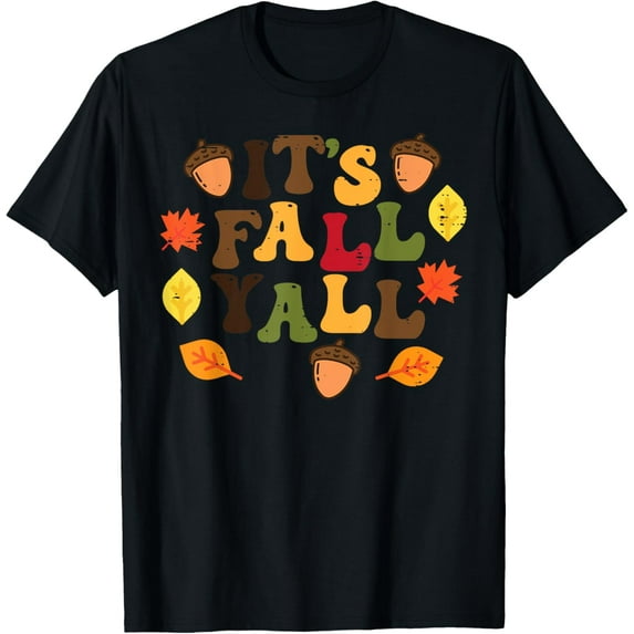 Its Fall Yall Leaves Cute Autumn Thanksgiving Men Women Kids T-Shirt