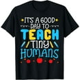 thumbnail image 1 of Its Good Day To Teach Tiny Humans Daycare Provider Teacher T-Shirt, 1 of 4