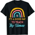 thumbnail image 1 of Its Good Day To Teach Tiny Humans Daycare Provider Teacher T-Shirt, 1 of 4