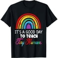 thumbnail image 1 of Its Good Day To Teach Tiny Humans Daycare Provider Teacher T-Shirt, 1 of 4