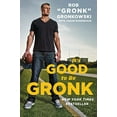 thumbnail image 1 of Pre-Owned It's Good to Be Gronk (Paperback) 1476755000 9781476755007, 1 of 1