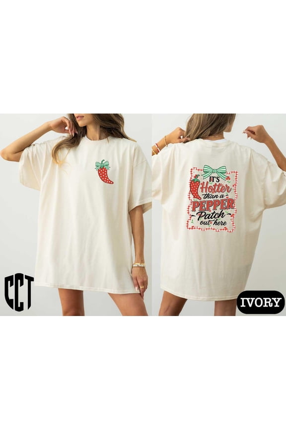 Its Hotter Than a Pepper Patch Shirt, Preppy Shirts, Summer Tee, Shirt For Women, Adventure Time, Summer Vacation Shirt, Her TSHIRT All Size S-5XL
