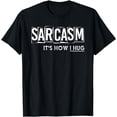 thumbnail image 1 of Its How I Hug Funny Witty Smart Pessimist Gift Pun Sarcasm T-Shirt, 1 of 3
