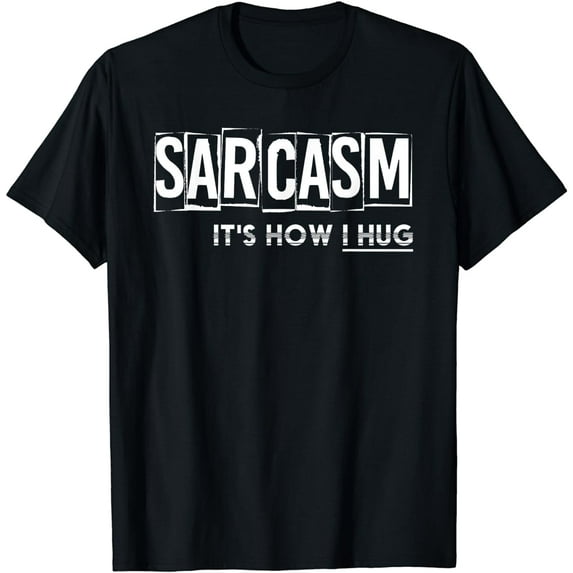 Its How I Hug Funny Witty Smart Pessimist Gift Pun Sarcasm T-Shirt