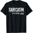 thumbnail image 1 of Its How I Hug Funny Witty Smart Pessimist Gift Pun Sarcasm T-Shirt mens t shirt，black，women，funny，misfits，men，journey, 1 of 4
